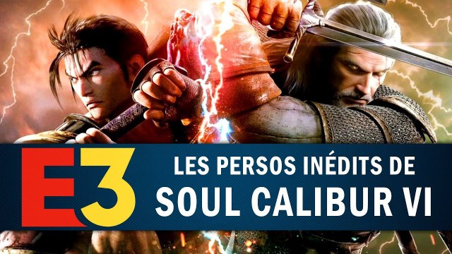 SOUL CALIBUR 6 : Geralt Deriv et autres nouveautés ! | GAMEPLAY E3 2018