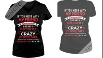 My friend she has a Batshit crazy friend smack the stupid right friend shirt