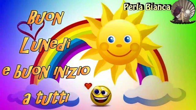 Buongiorno,buon Lunedì e buon inizio settimana Good Monday - Good Morning
