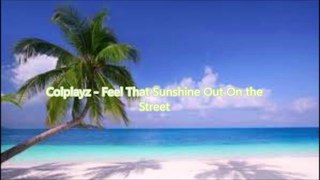 Colplayz - Feel That Sunshine Out On The Street - Reggae Music
