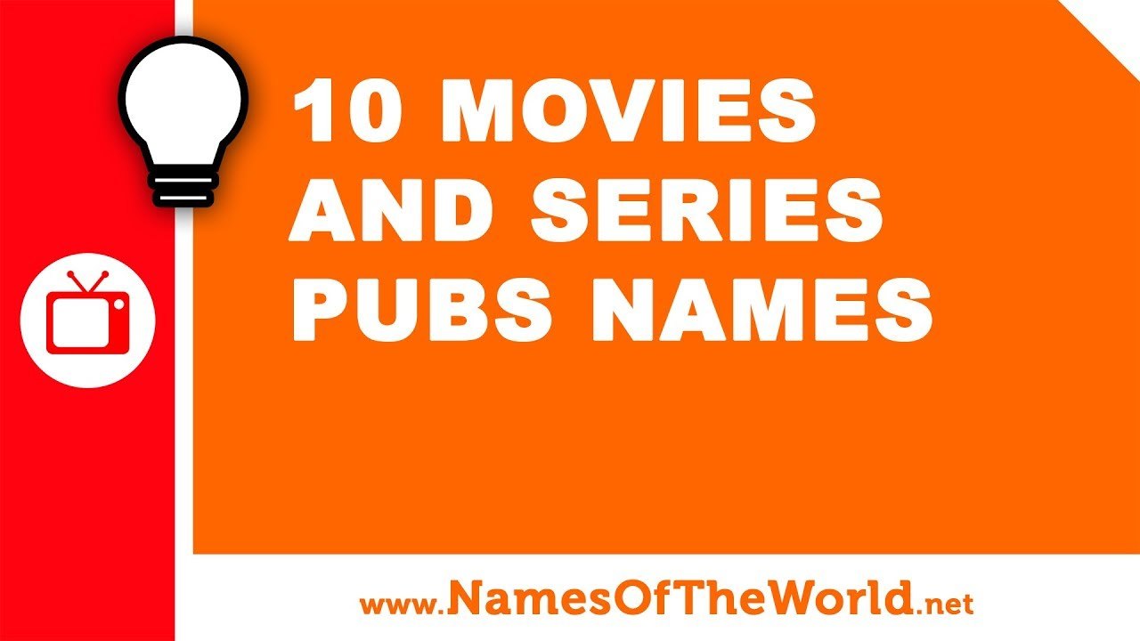 10 movies and series pubs names - the best names for your company - www.namesoftheworld.net