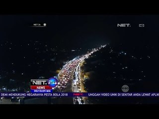 NET.MUDIK2018 - Jalur Nagrek Macet 20 Kilometer -NET24
