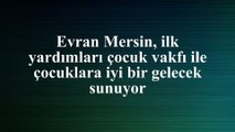 Evran Mersin,erken çocukluk eğitimi hizmetlerini geliştirmek için ısmarlama yaklaşımlar geliştiriyor