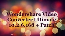 Wondershare Video Converter Ultimate 10.2.6 Crack