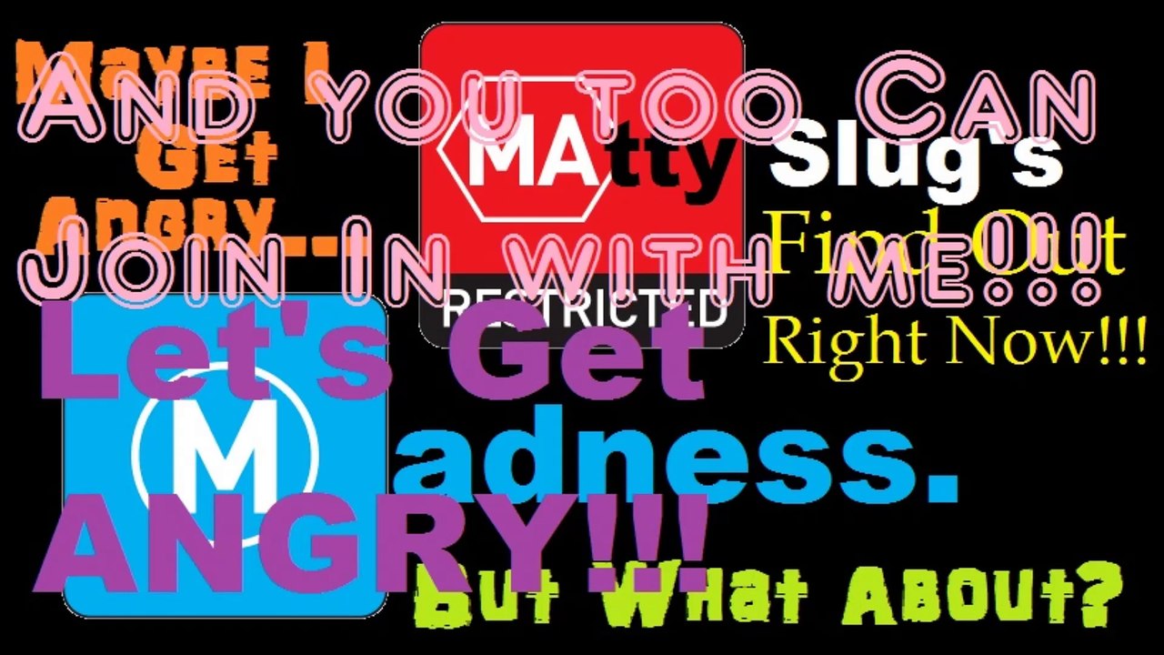 MattySlug's Angry Rants! The Pilot Episode! #1