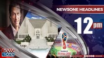 Newsone Headlines 12PM  18-June-2018