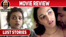 Lust Stories | Movie Review | #TutejaTalks