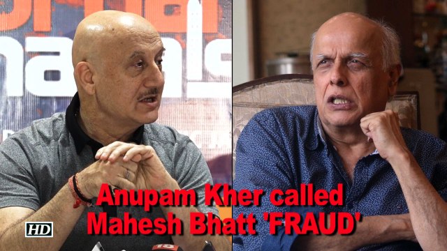 Anupam Kher called Mahesh Bhatt FRAUD , find out why