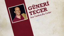Güneri Tecer - Sen Varken Bu Yerler (45'lik)