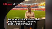 Reporter Cantik Piala Dunia  Kaget  Diremas Dadanya Saat  Siaran Langsung