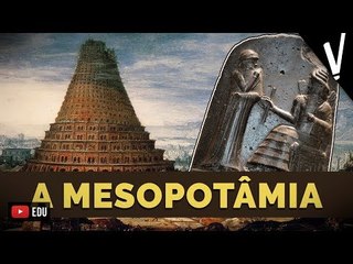 A MESOPOTÂMIA │ História
