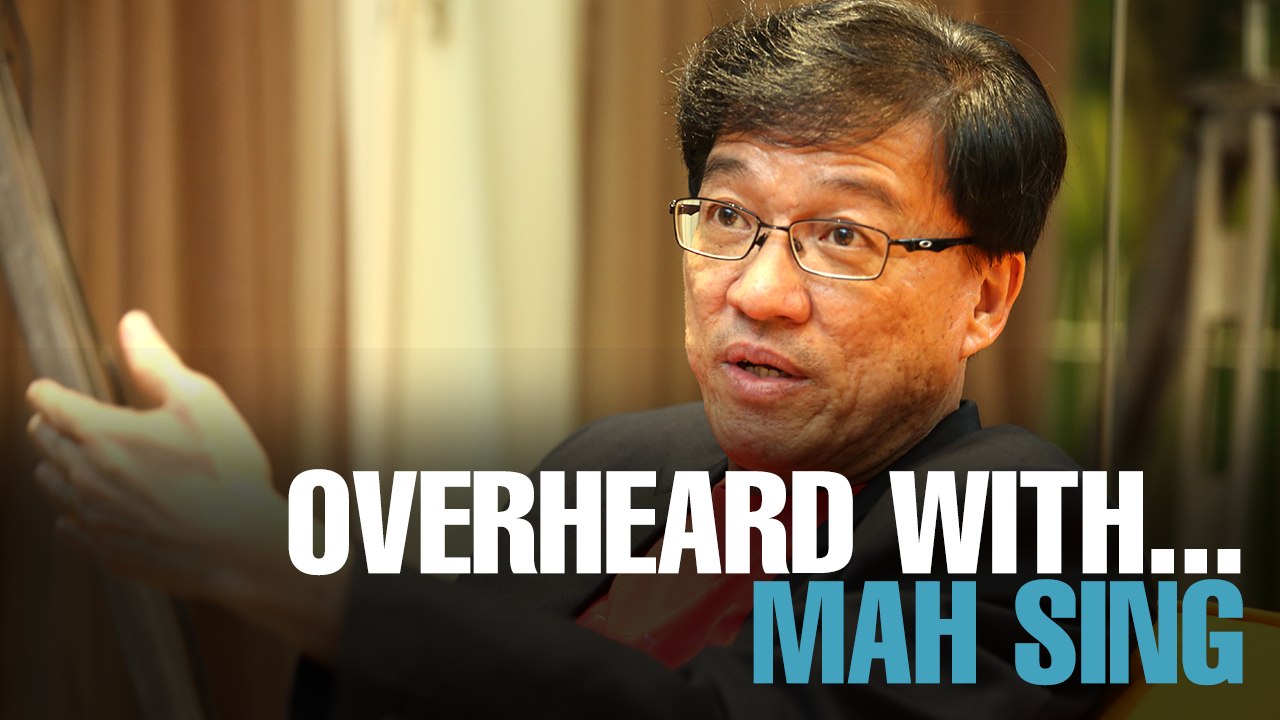 OVERHEARD WITH… Mah Sing