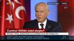 MHP Lideri Bahçeli: 