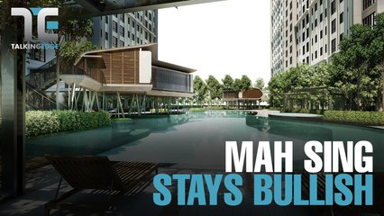 TALKING EDGE:  Mah Sing stays bullish