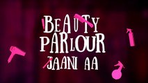 Beauty Parlour _ Lyrical Video _ Neha Kakkar & Ikka _ Latest Punjabi Song 2018
