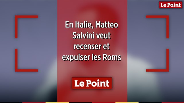 En Italie, Matteo Salvini veut recenser et expulser les Roms