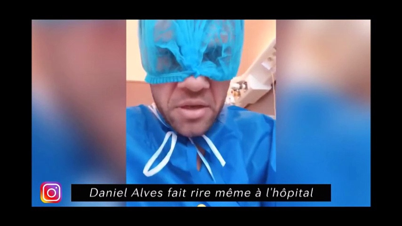 Dani Alves fait même rire à l'hôpital, Harit et...