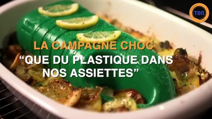 La campagne contre le plastique : "Que du plastique dans nos assiettes"