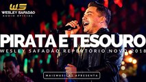 Wesley Safadão - Pirata e Tesouro - Repertório Novo - Musicas Novas - SÃO JOÃO - Junho 2018