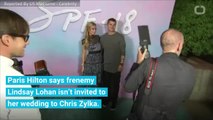 Paris Hilton: Lindsay Lohan Isn't Invited to My Wedding