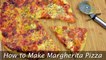 How to Make Margherita Pizza - Easy Homemade Margherita Pizza Recipe