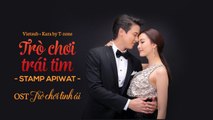 [Vietsub   Kara] Tro Choi Trai Tim - Stamp Apiwat (OST Tro Choi Tinh Ai)