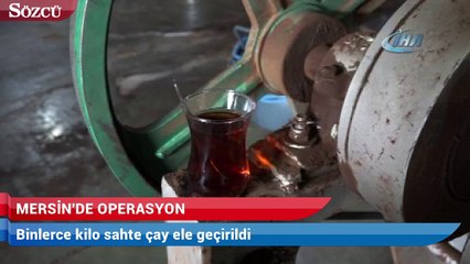 Download Video: Mersin’de operasyon… Binlerce kilo sahte çay ele geçirildi!