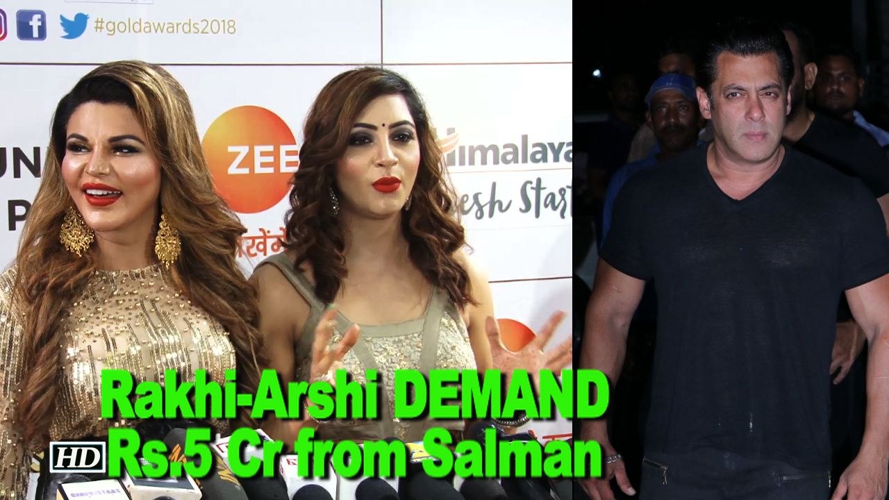Rakhi Sawant & Arshi Khan DEMAND Rs.5 Cr from Salman Khan