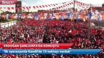 Cumhurbaşkanı Erdoğan Şanlıurfa'da konuştu