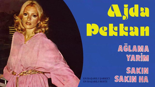 Ajda Pekkan - Ağlama Yarim / Sakın Sakın Ha (45'lik)