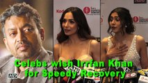 Celebs wish Irrfan Khan for Speedy Recovery