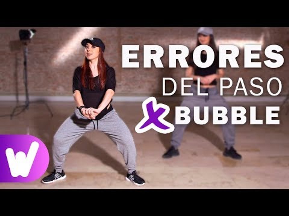 Errores del paso bubble | TWERKING