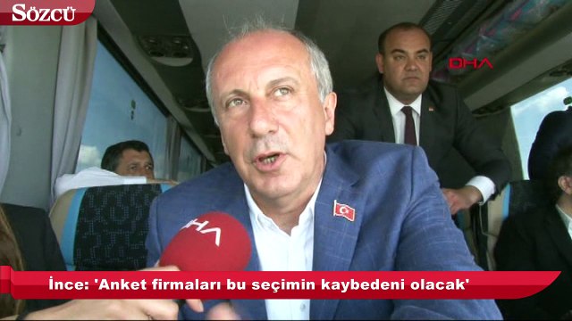 İnce: Anket firmaları bu seçimin kaybedeni olacak