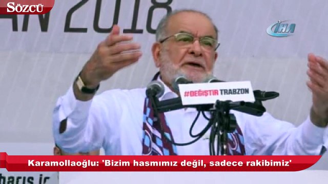 Karamollaoğlu: 'Bizim hasmımız değil, sadece rakibimiz'