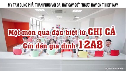 MỸ TÂM CŨNG PHẢI THÁN PHỤC VỚI BÀI HÁT GÂY SỐT "NGƯỜI HÃY ÔN THI ĐI" NÀY