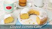 Glazed Donuts Cake - Super Easy Doughnut Cake Recipe