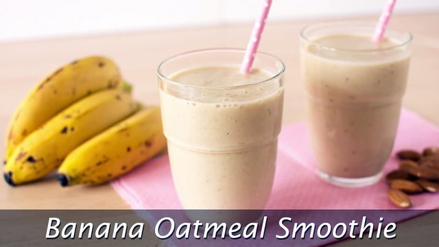 Banana Oatmeal Smoothie - Healthy Banana Breakfast Smoothie Recipe