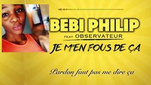 BEBI PHILIP - Je M'en Fou De Ça JMFDC Feat OBSERVATEUR (Lyrics)