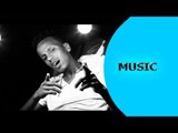Eritrean music 2016 - Kibrom H/maryam - Arki Hiwetey | ዓርኪ ሂወተይ - New Eritrean Music 2016