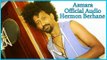 Ella TV - Hermon Berhane ( Asasayt ) - Asmara - New Eritrean Music 2017 - [ Official Audio ]