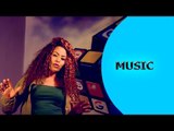 Ella TV - Semhar Yohannes - Kealo - New Eritrean Music 2017 - [ Official Music Video ]