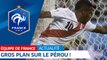 Equipe de France : Gros plan sur le Pérou I FFF 2018