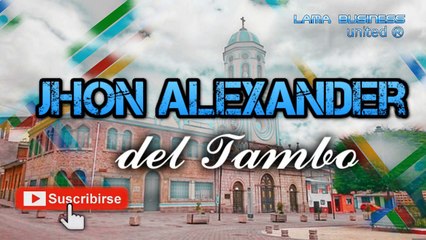 SOLAMENTE UN AMOR Jhon Alexander del Tambo