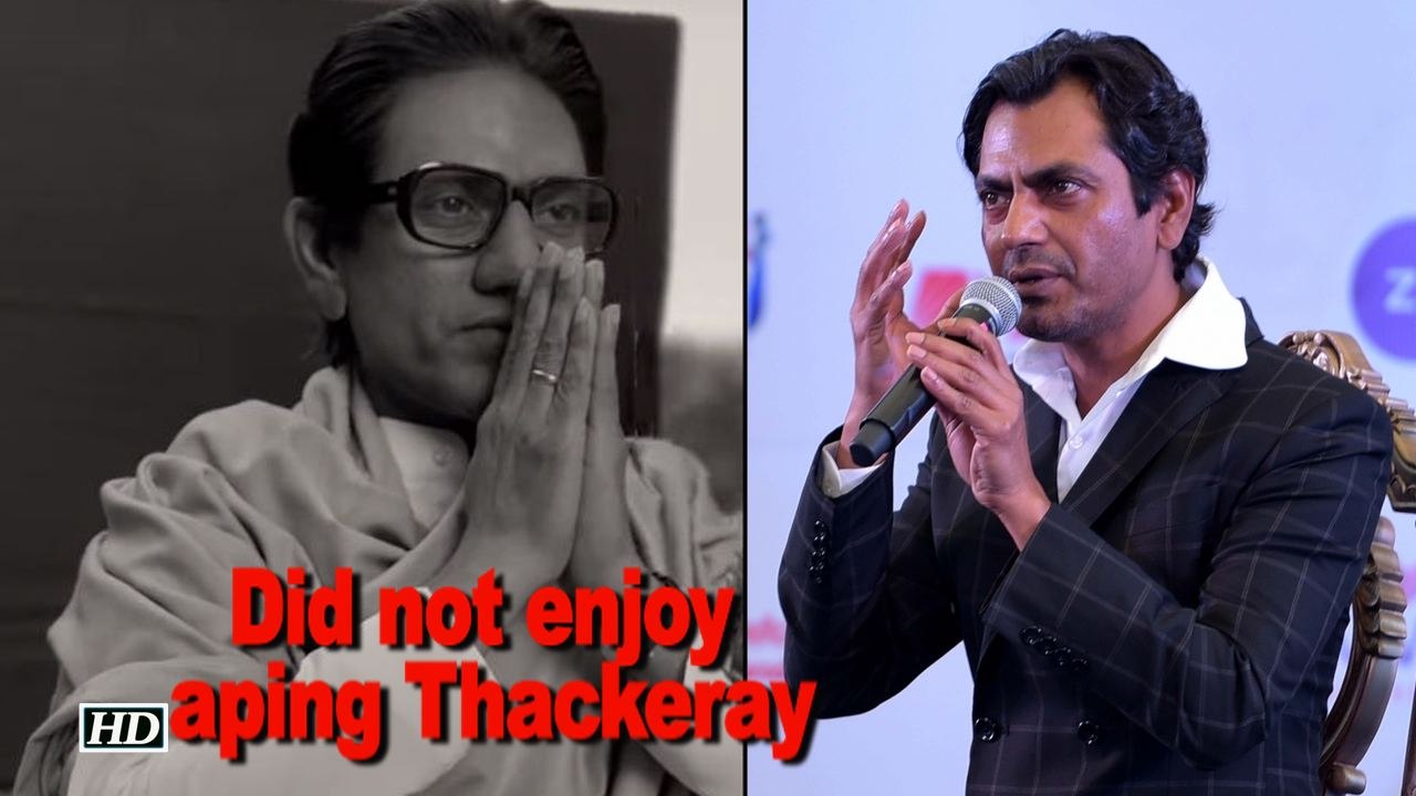 Did not enjoy aping Thackeray: Nawazuddin