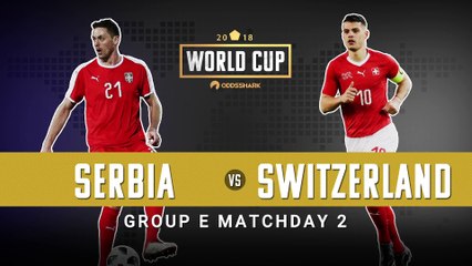 2018 World Cup- Serbia vs Switzerland Betting Preview and Pick