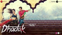 Dhadak - Title Track _ Dhadak _ Ishaan & Janhvi _ Ajay Gogavale & Shreya Ghoshal _ Ajay-Atul