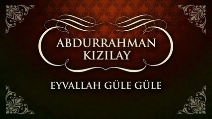Abdurrahman Kızılay - Eyvallah Güle Güle (45'lik)