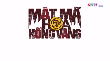 Mật mã hoa hồng vàng - Tập 23 FullHD