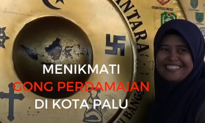 Menikmati Gong Perdamaian di Kota Palu