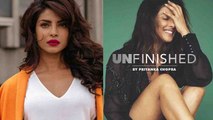 Priyanka Chopra announces her memoir 'Unfinished'; Her Life Journy । FilmiBeat